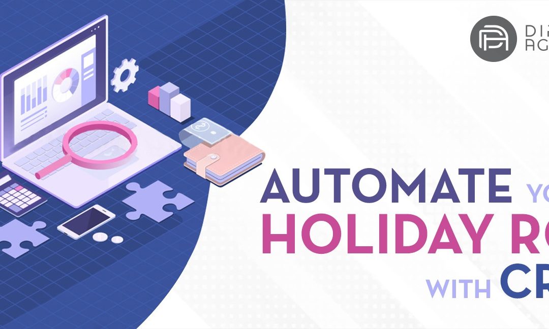 Automate your Holiday ROI with CRM