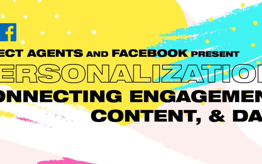 Direct Agents and Facebook Present – Personalization: Connecting Engagement, Content, & Data