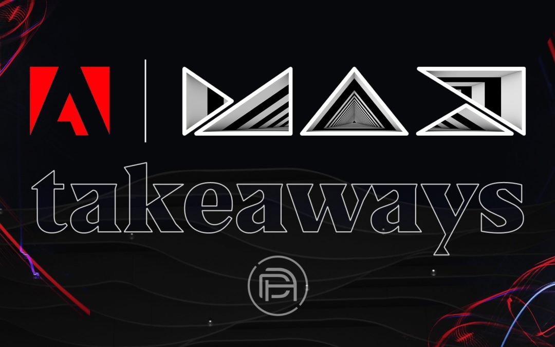 Adobe Max 2019 Takeaways