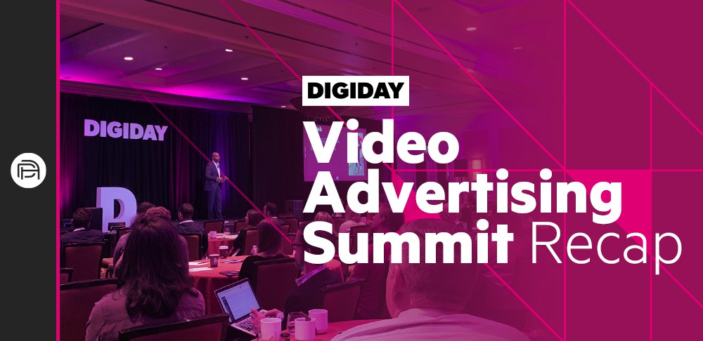 Digiday Video Advertising Summit Recap
