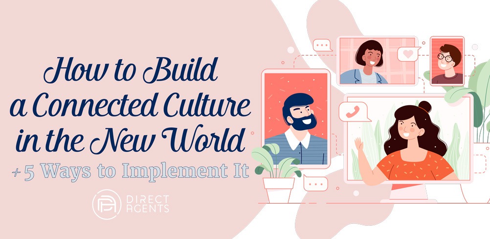 How to Build a Connected Culture in the New World and 5 Ways to Implement It