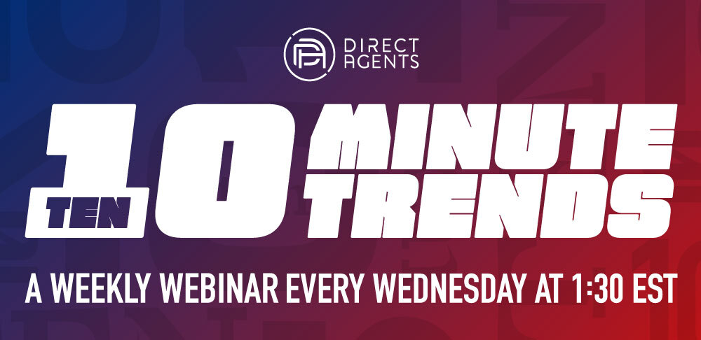 Direct Agents Presents: 10 Minute Trends