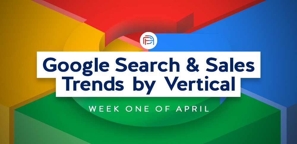 Google Search and Sales Trends by Vertical – Week One of April