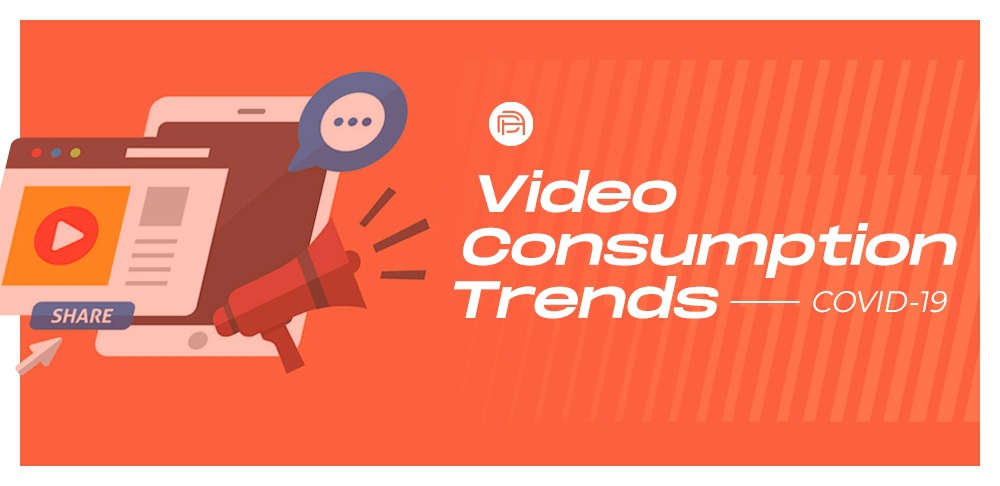 Video Consumption Trends- COVID-19