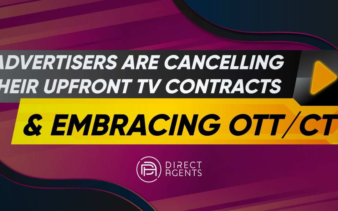 Advertisers are Cancelling their Upfront TV Contracts and Embracing OTT/CTV