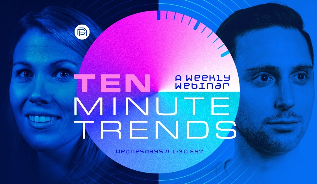 Direct Agents Presents: 10 Minute Trends