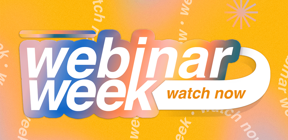 Webinar Week Key Takeaways