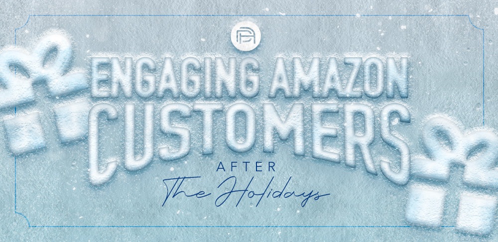 Engaging Amazon Customers After the Holidays
