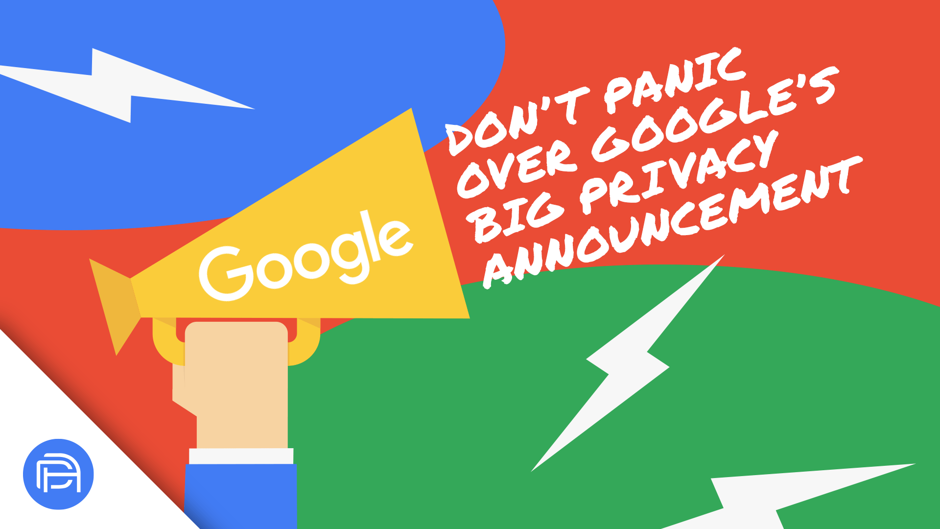 How to Manage Your Stress Over Google's Big Privacy Announcement