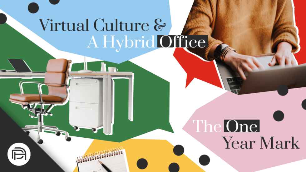 Virtual Culture & A Hybrid Office: One Year Mark