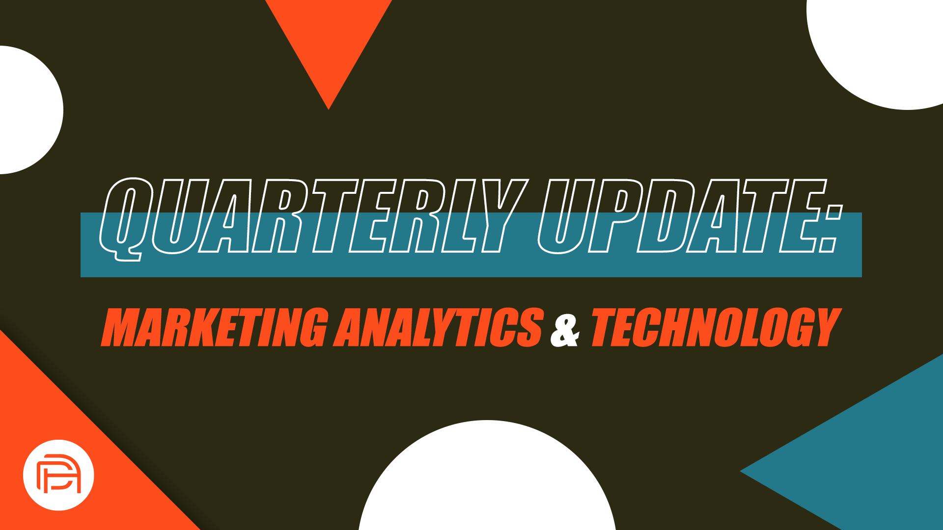 Quarterly Update: Marketing Analytics & Technology