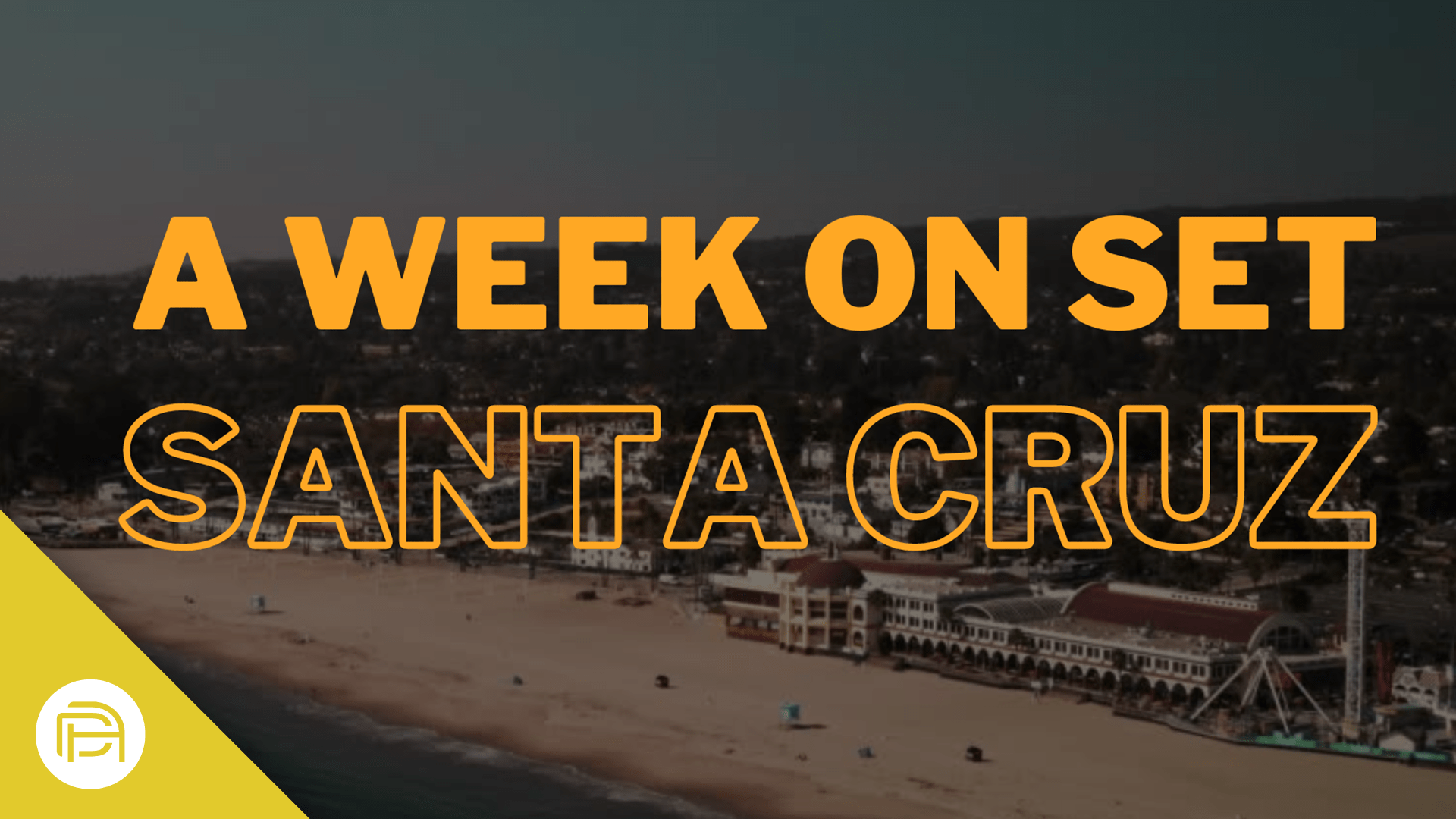 A Week on Set: Santa Cruz