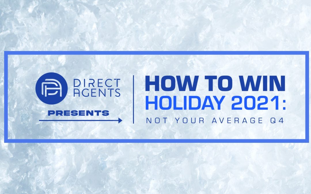 “How to Win Holiday 2021: Not Your Average Q4” – Key Takeaways