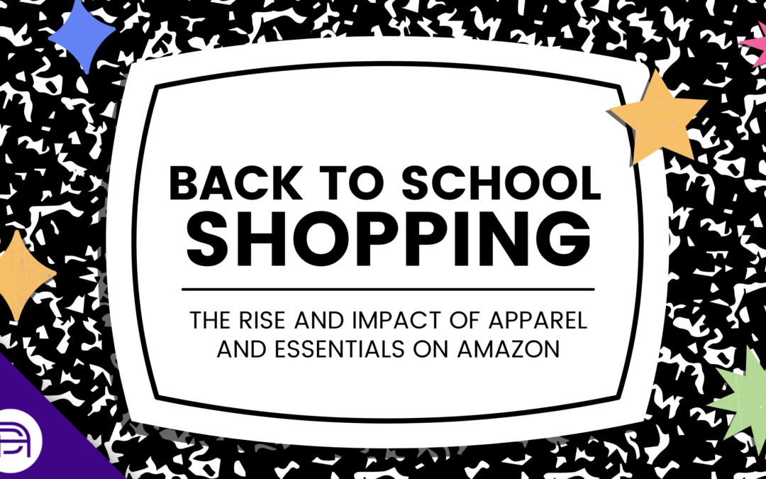 Back to School Shopping: The Rise of Apparel and Essentials on Amazon
