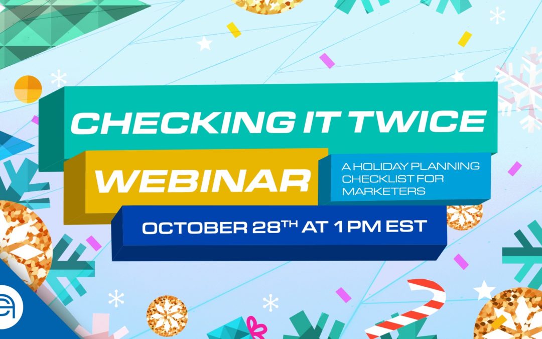 Checking It Twice Webinar: A Holiday Checklist For Marketers – Key Takeaways