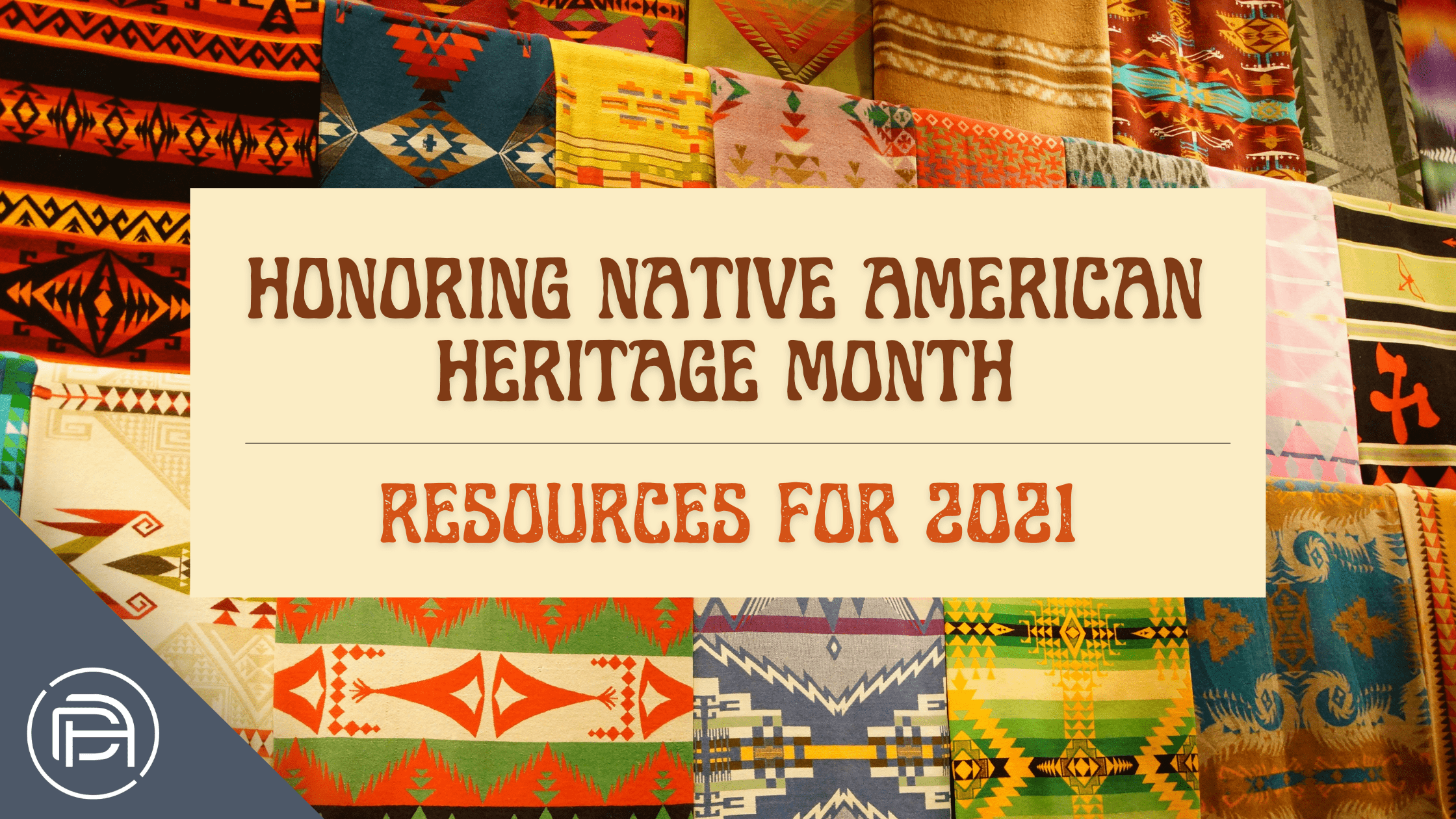 Honoring Native American Heritage Month: Resources For 2021