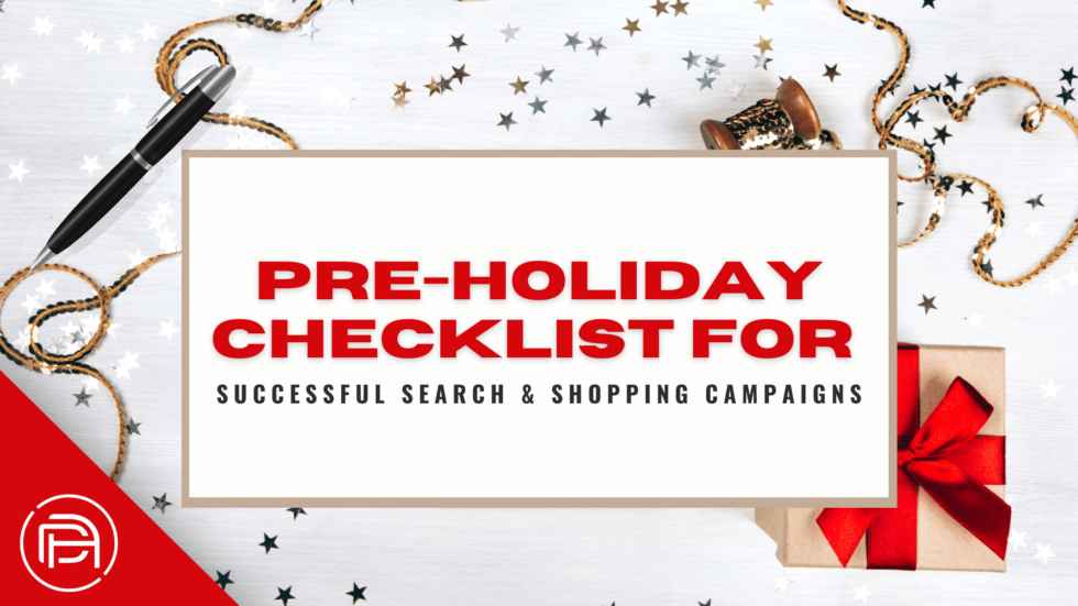 Pre-Holiday Checklist for Successful Search & Shopping Campaigns