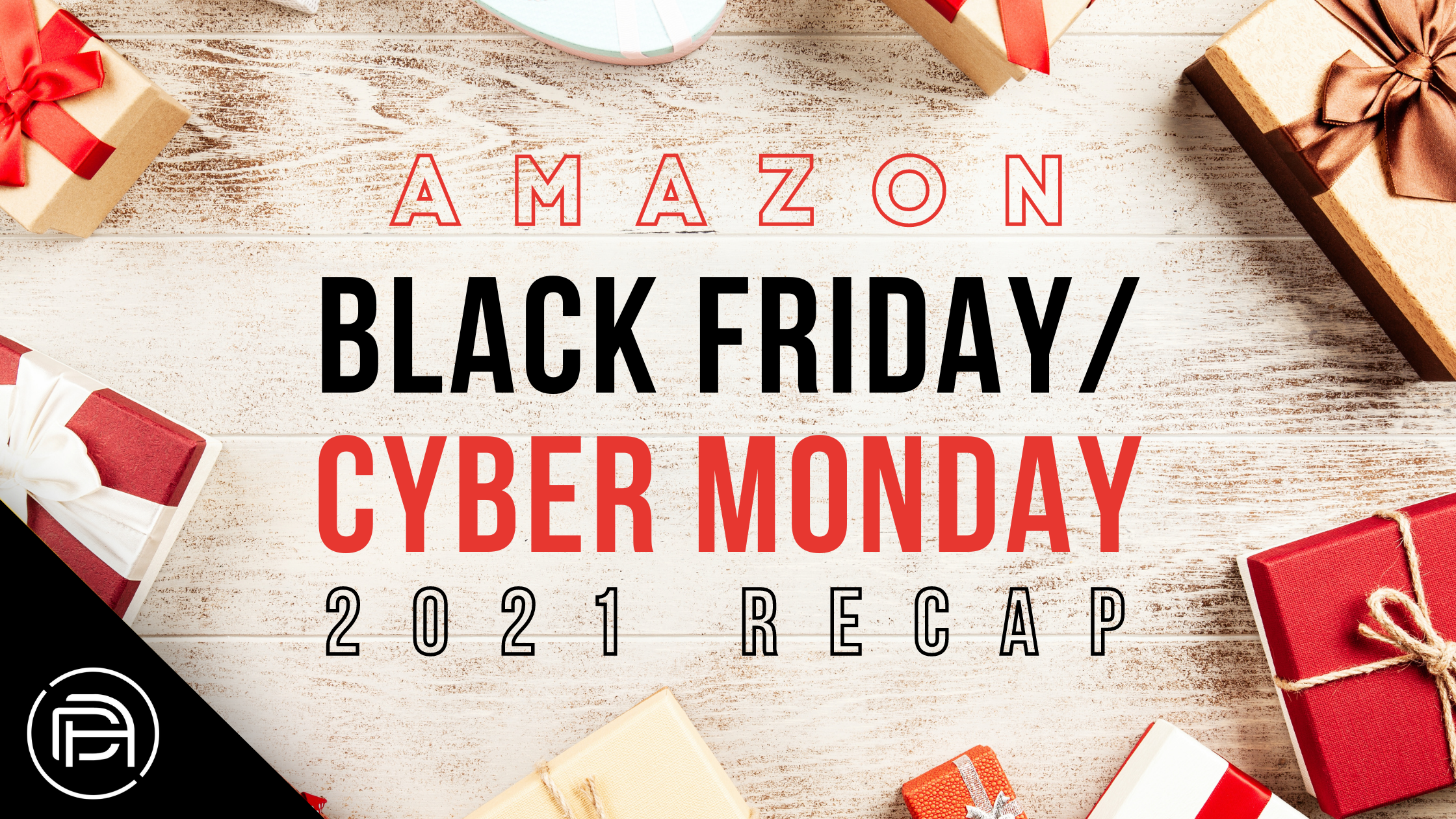 Amazon Black Friday/Cyber Monday Recap 2021