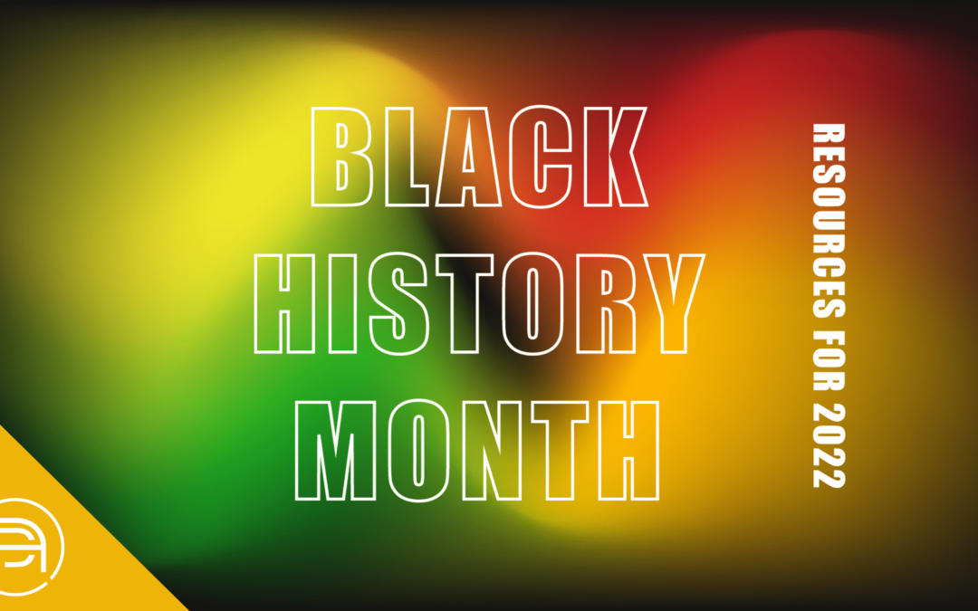 Honoring Black History Month: Resources For 2022