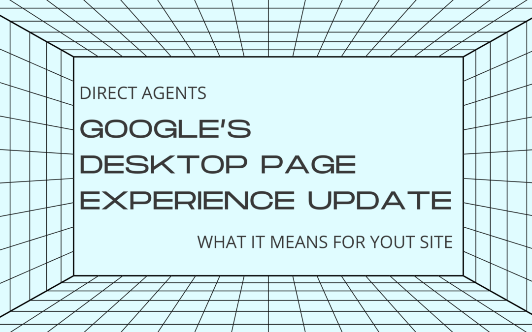 What Google’s Desktop Page Experience Update Means for Your Site