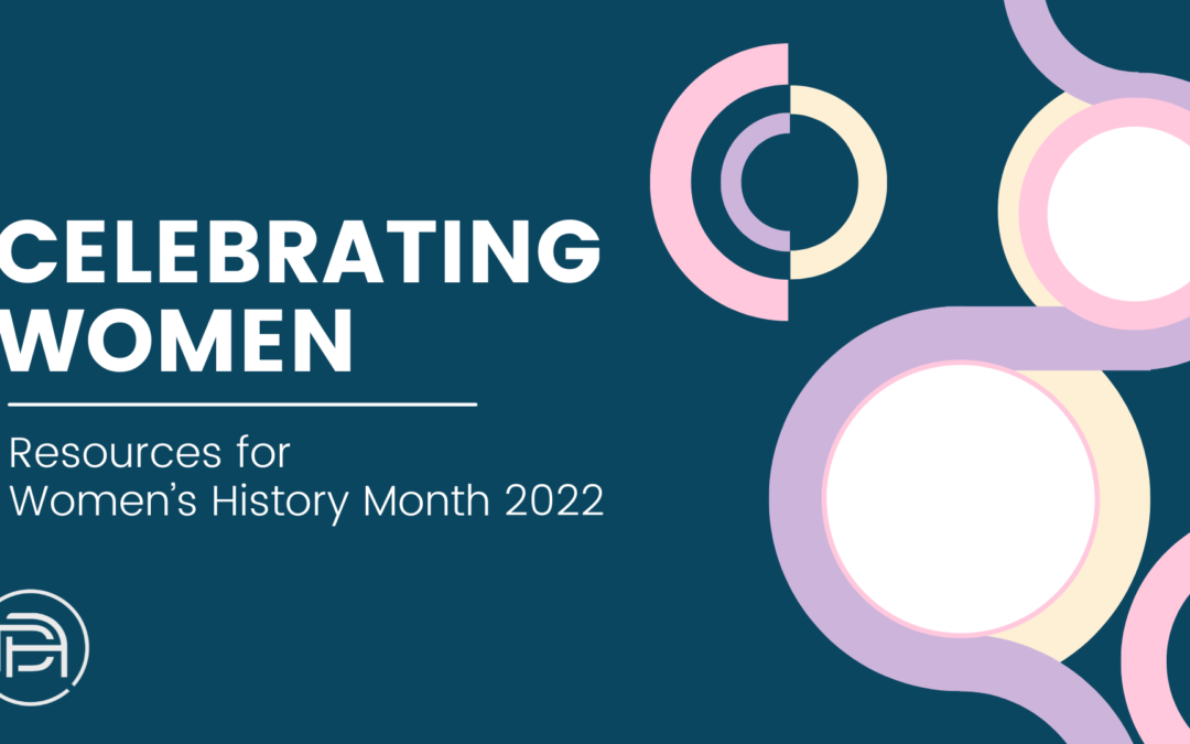 Celebrating Women: Resources for Women’s Month 2022