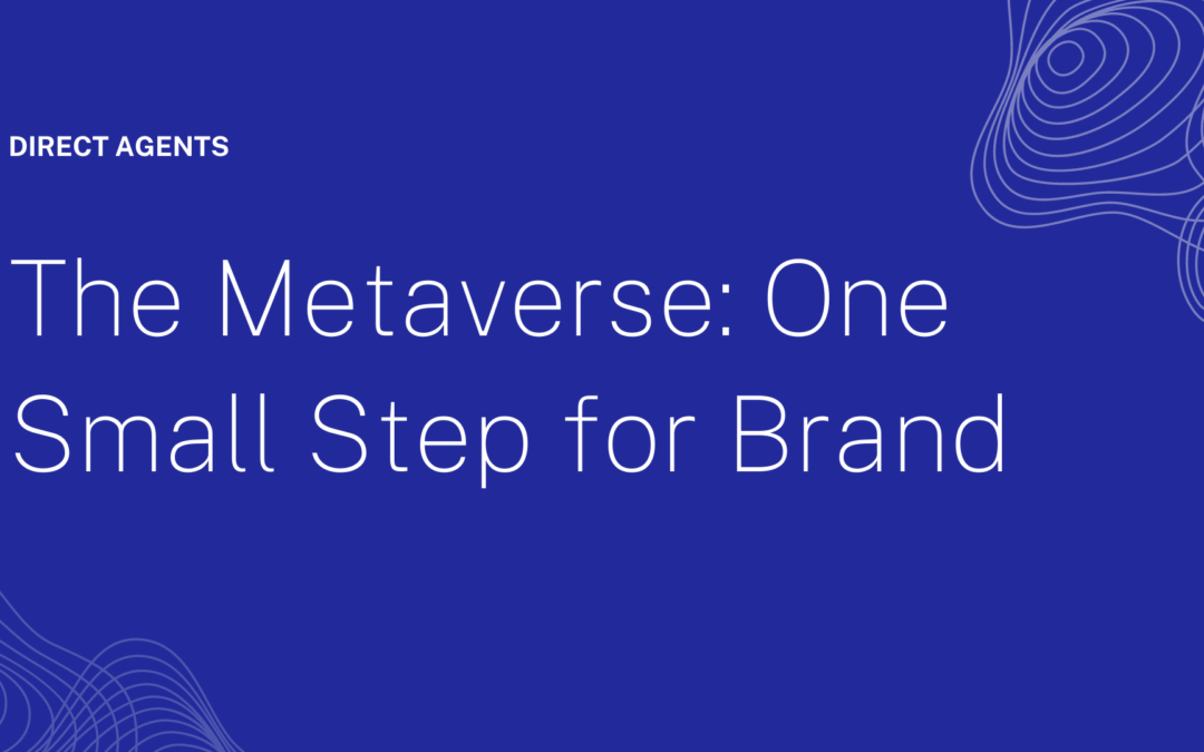 The Metaverse: One Small Step for Brand