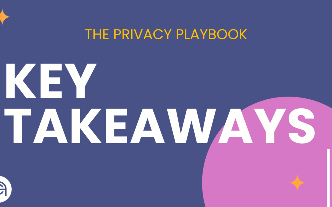 The Privacy Playbook – Key Takeaways