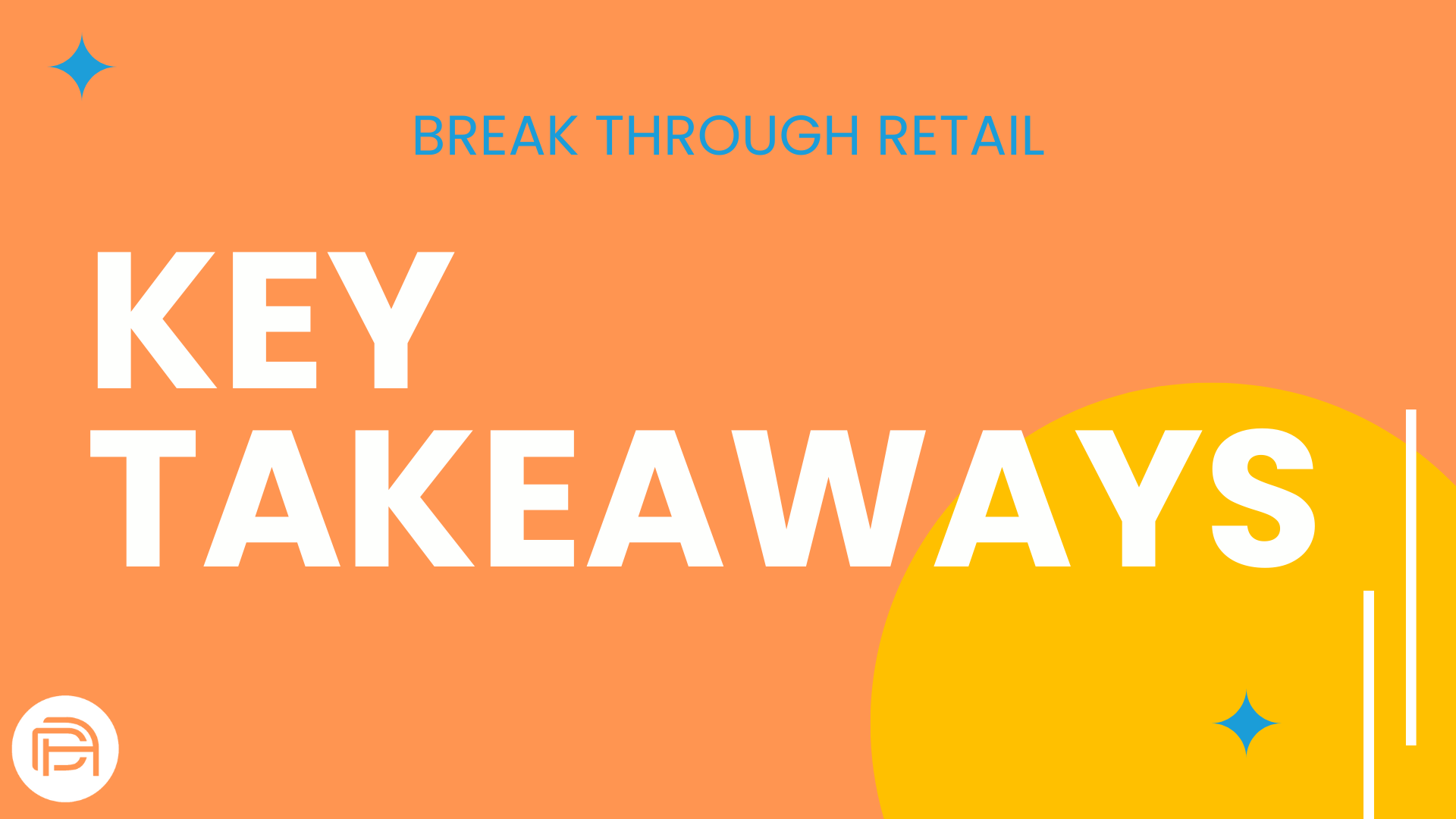 Break Through Retail – Key Takeaways