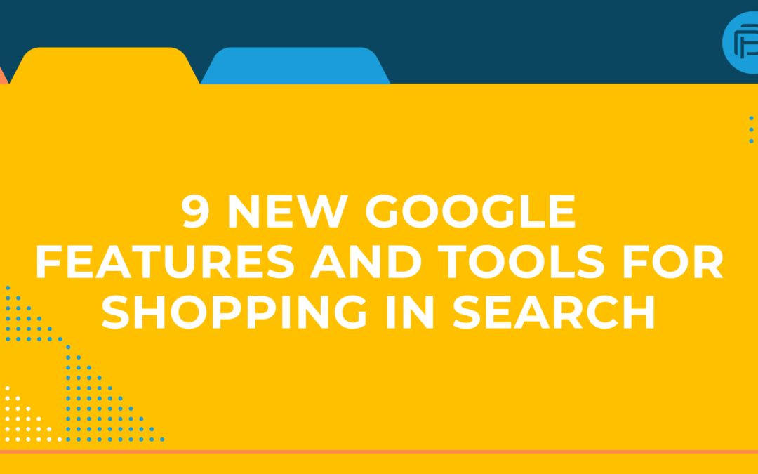 Google Announces 9 New Features and Tools for Shopping in Search