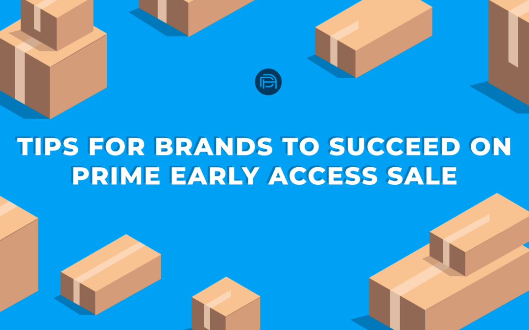 Tips for Brands to Succeed on Prime Early Access Sale
