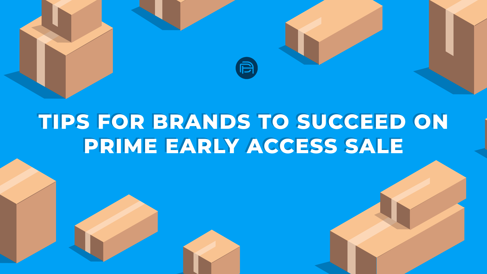 Tips for Brands to Succeed on Prime Early Access Sale