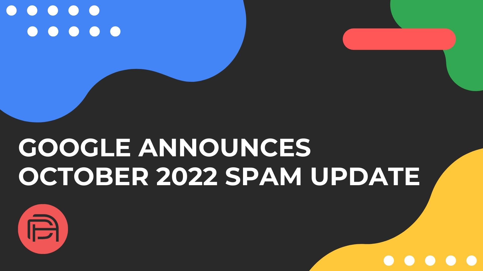 Google Announces October 2022 Spam Update