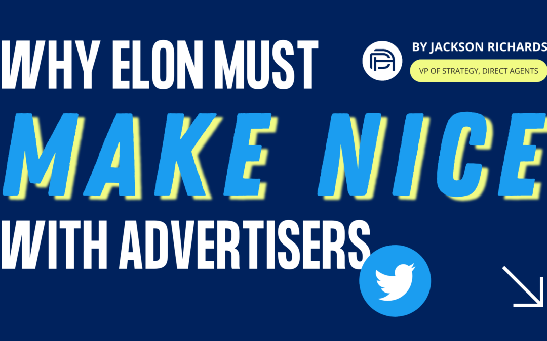 Why Elon Must Make Nice with Advertisers