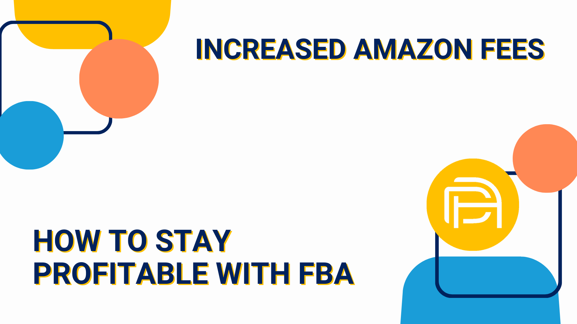 Increased Amazon Fees – How to Stay Profitable with FBA