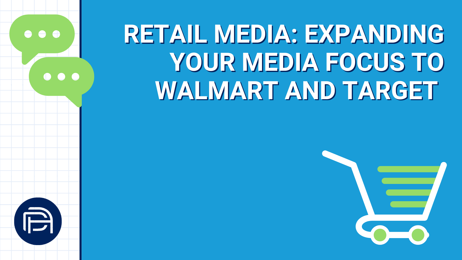 Retail Media: Expanding Your Media Focus To Walmart and Target 