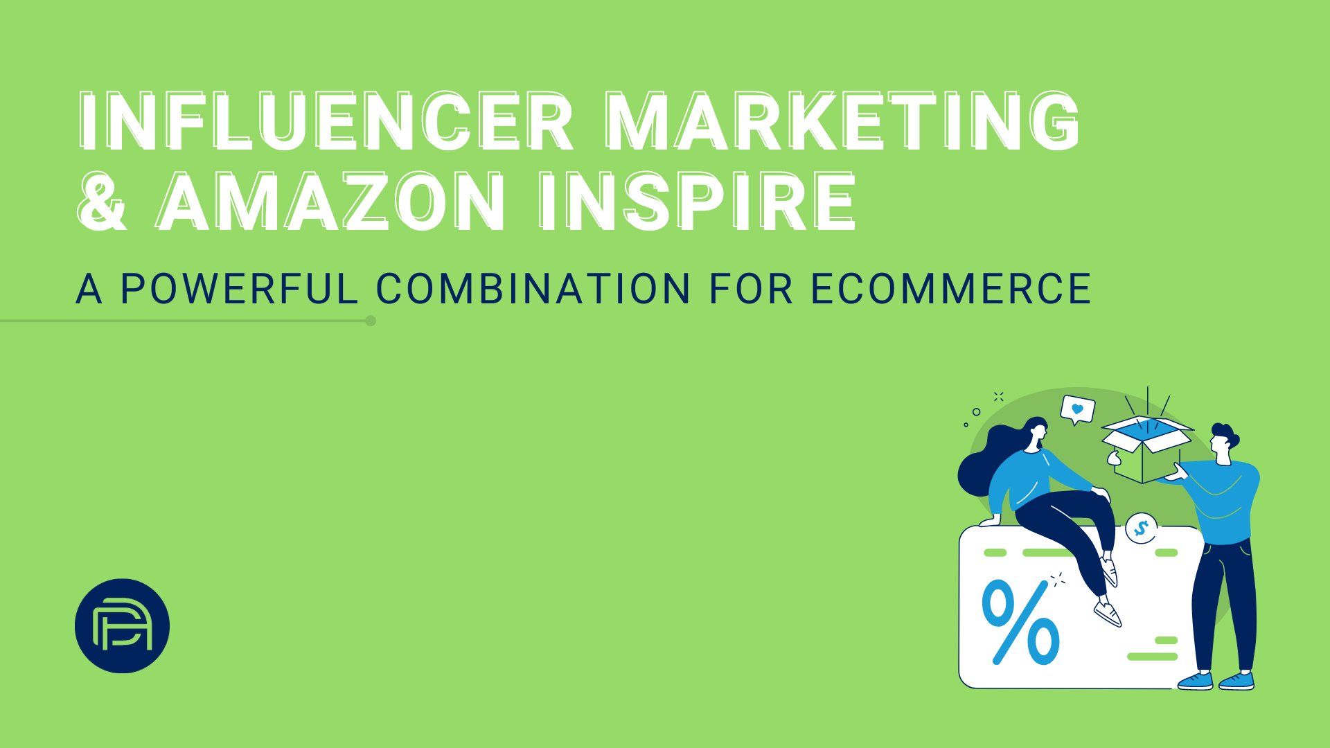 Influencer Marketing and Amazon Inspire: A Powerful Combination for eCommerce Growth