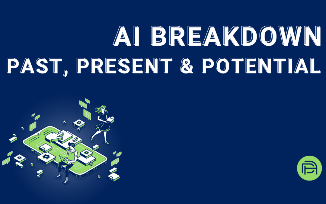 AI Breakdown: Past, Present & Potential