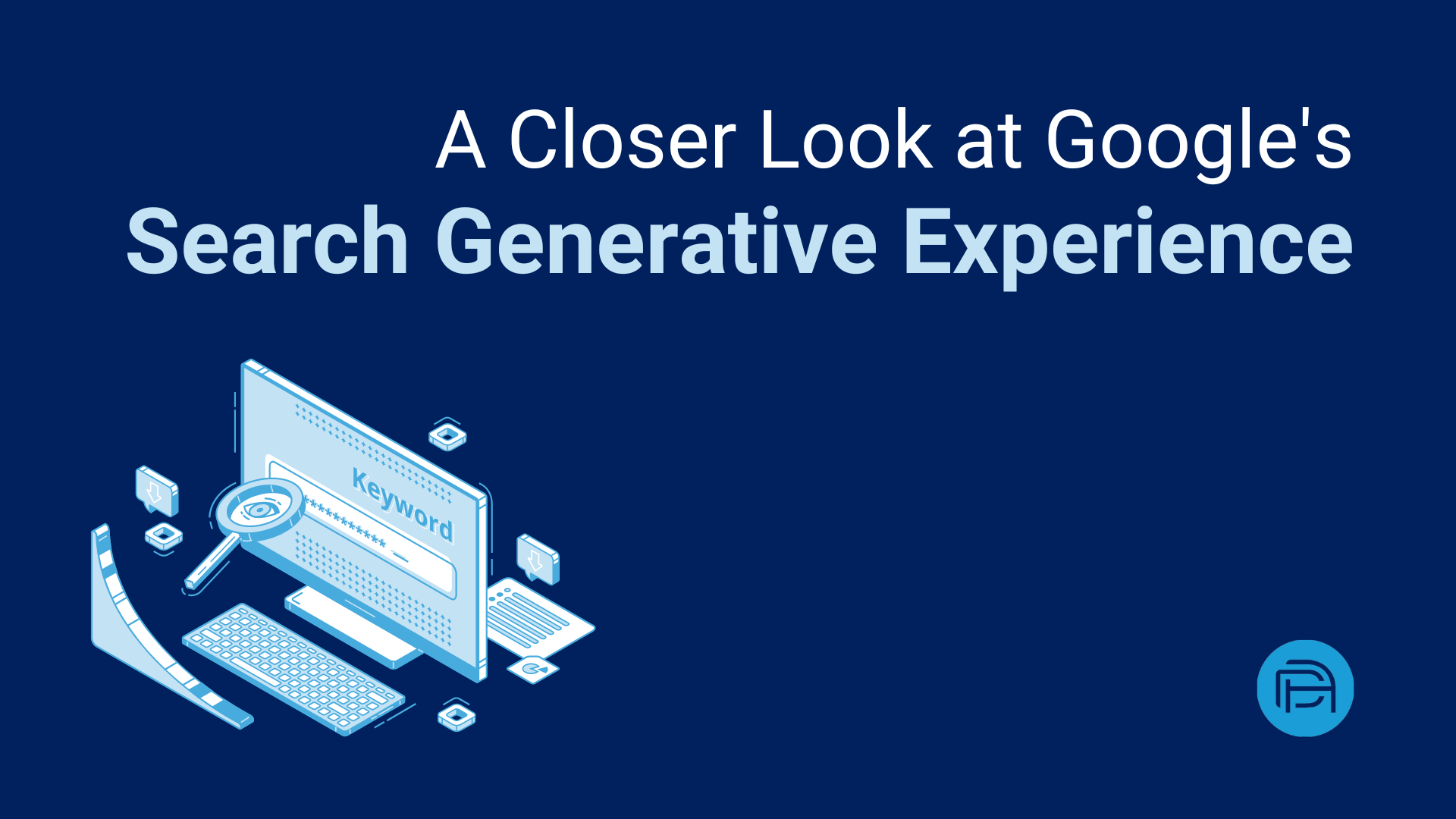 A Closer Look at Google’s Search Generative Experience