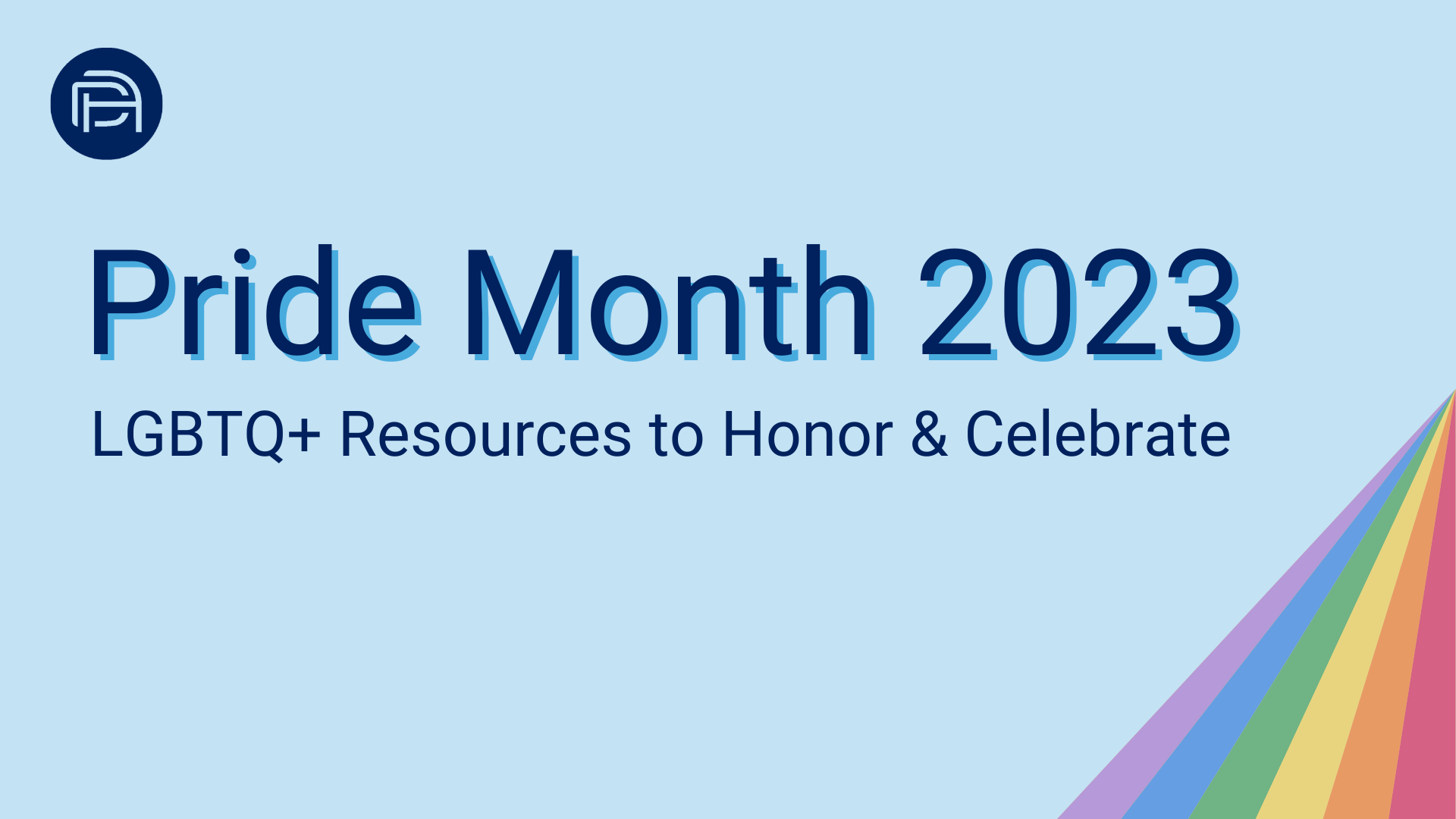Pride Month 2023: LGBTQ+ Resources to Honor & Celebrate