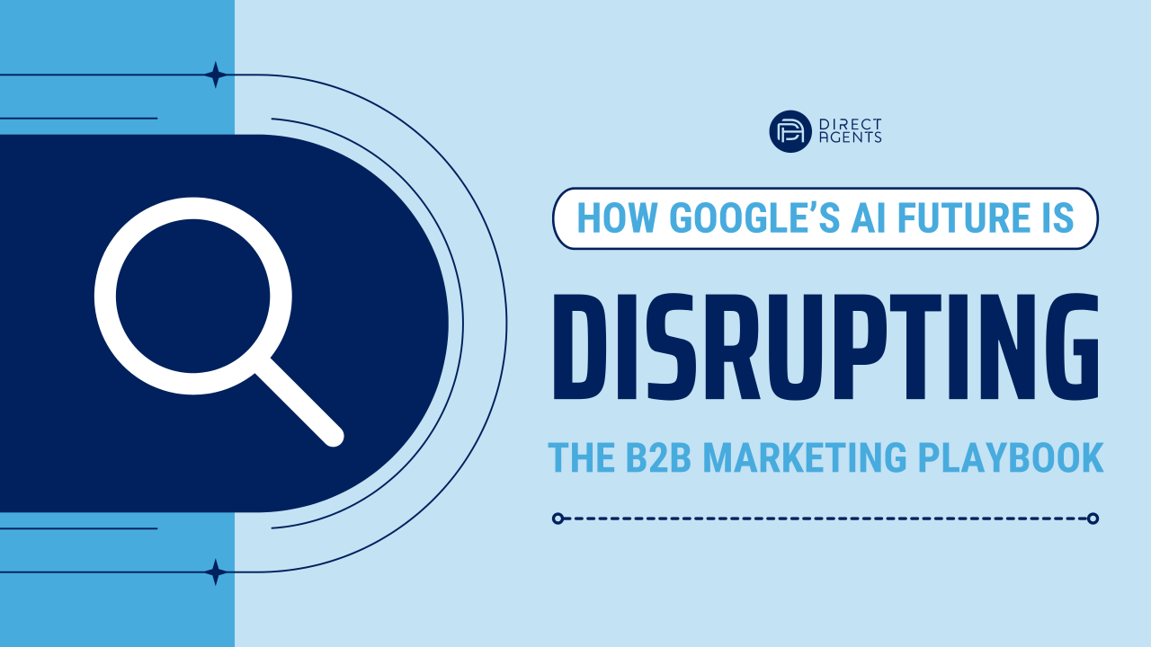 How Google’s AI Future is Disrupting the B2B Marketing Playbook