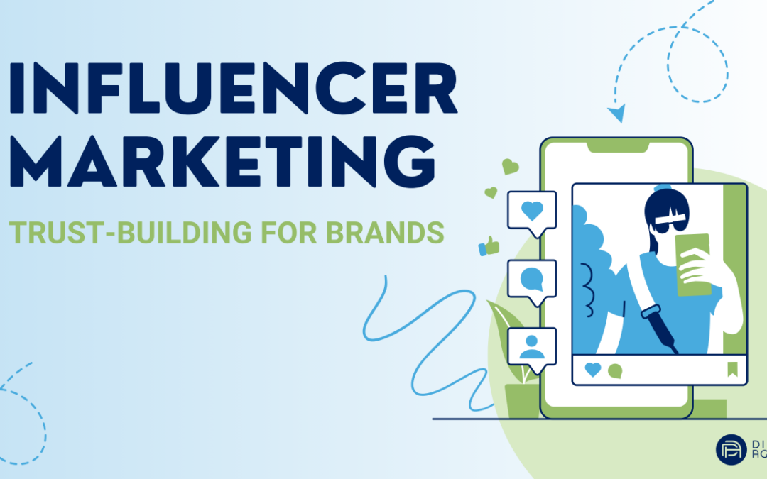 Influencer Marketing: Trust-Building for Brands