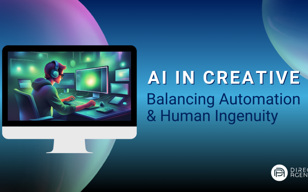 AI in Creative: Balancing Automation & Human Ingenuity
