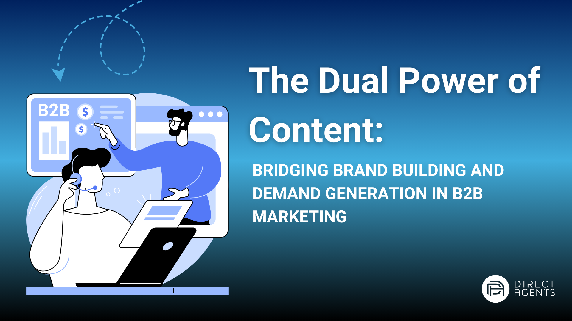 The Dual Power of Content: Bridging Brand Building and Demand Generation in B2B Marketing