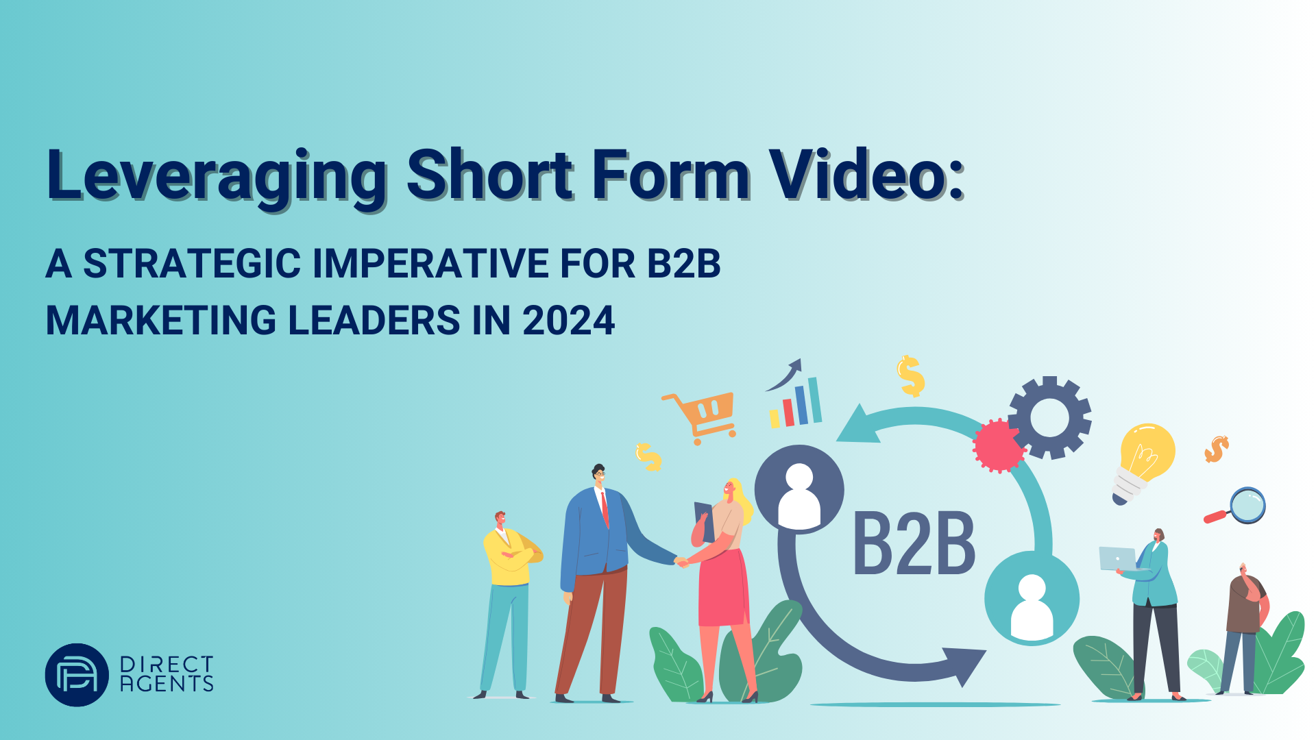 Leveraging Short-Form Video: A Strategic Imperative for B2B Marketing Leaders in 2024