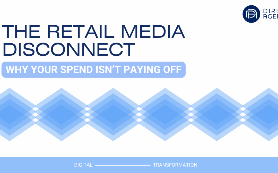 The Retail Media Disconnect: Why Your Spend Isn’t Paying Off