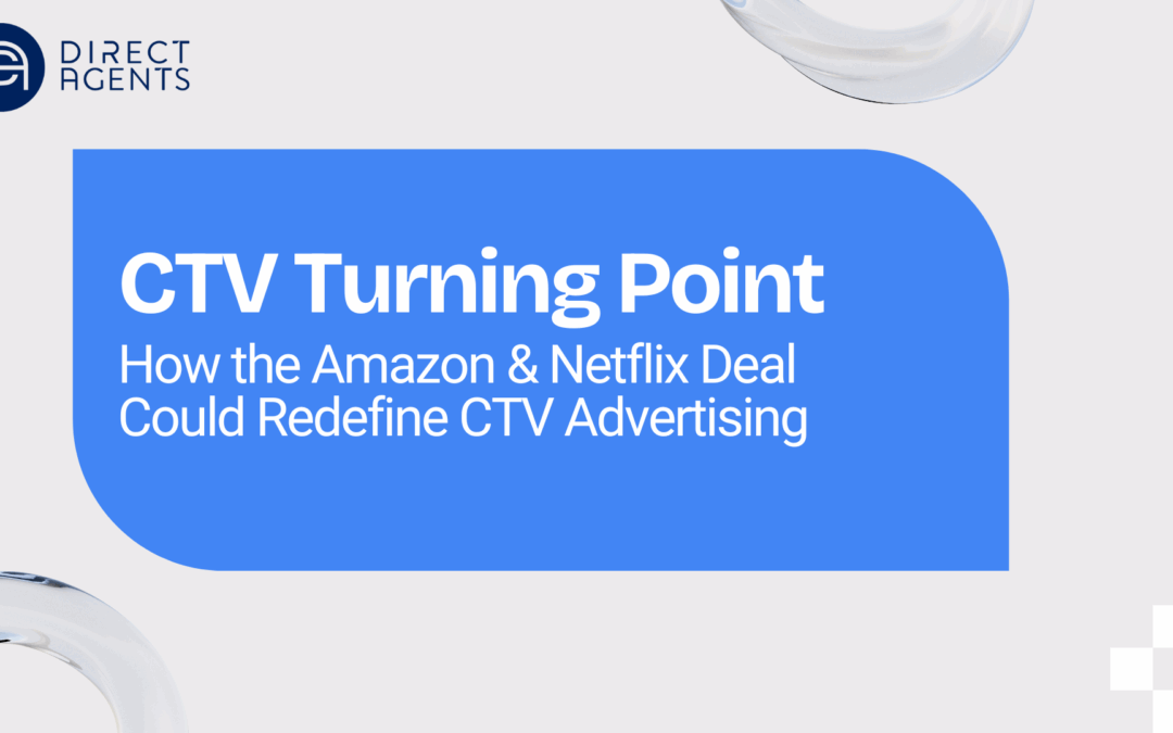 CTV Turning Point: How the Amazon & Netflix Deal Could Redefine CTV Advertising